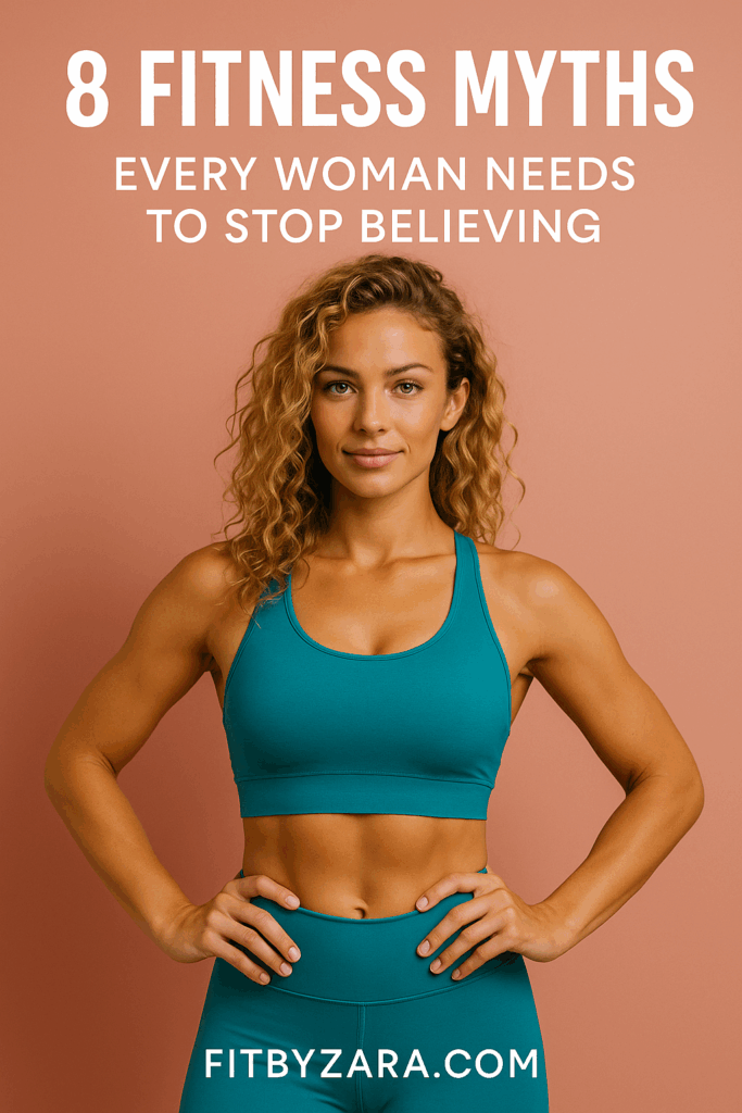 8 Fitness Myths Every Woman Needs to Stop Believing (Especially After 30)