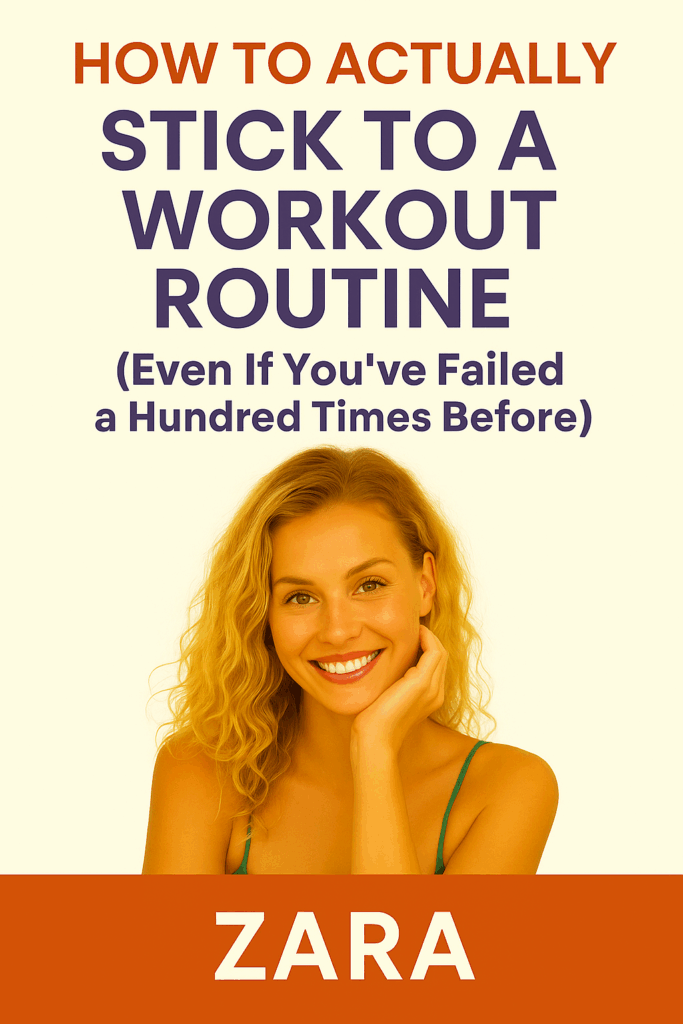 How to Actually Stick to a Workout Routine (Even If You’ve Failed a Hundred Times Before)