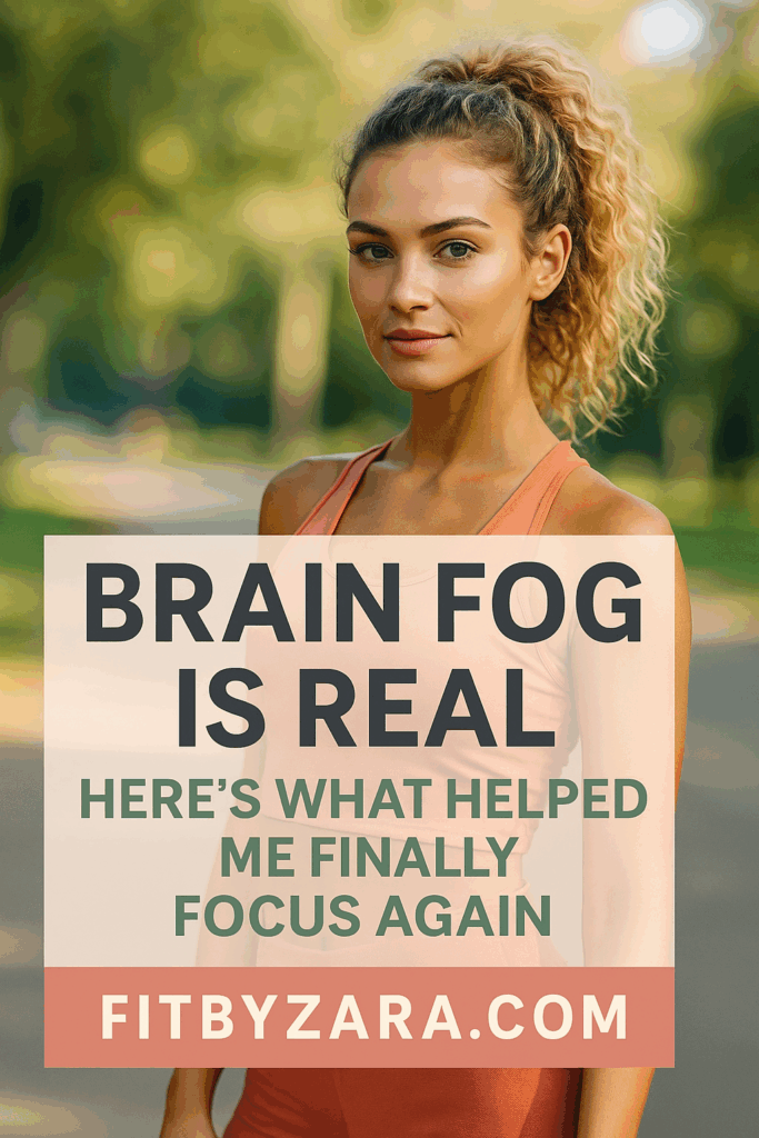 Brain Fog Is Real – Here’s What Helped Me Finally Focus Again