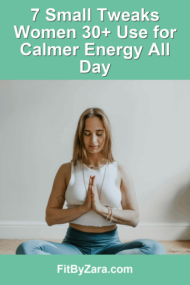 7 Small Tweaks Women 30+ Use for Calmer Energy All Day – Pinterest cover