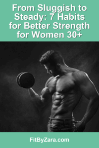 From Sluggish to Steady: 7 Habits for Better Strength for Women 30+ – Pinterest cover