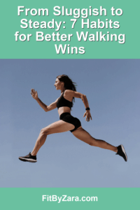 From Sluggish to Steady: 7 Habits for Better Walking Wins – Pinterest cover