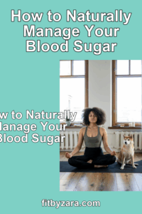 How to Naturally Manage Your Blood Sugar – Pinterest cover