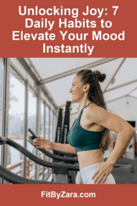 Unlocking Joy: 7 Daily Habits to Elevate Your Mood Instantly – Pinterest cover
