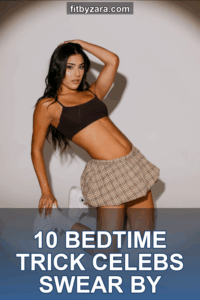 10 Bedtime Trick Celebs Swear By
