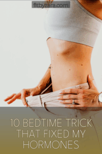 10 Bedtime Trick That Fixed My Hormones