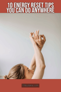 10 Energy Reset Tips You Can Do Anywhere