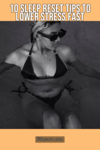 10 Sleep Reset Tips To Lower Stress Fast