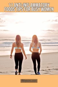 11 Anti-Inflammatory Foods Tips For Busy Women