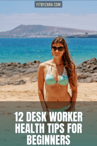 12 Desk Worker Health Tips For Beginners