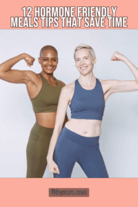 12 Hormone Friendly Meals Tips That Save Time