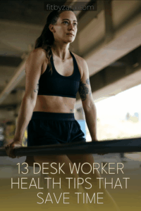 13 Desk Worker Health Tips That Save Time