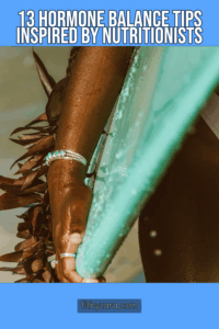 13 Hormone Balance Tips Inspired by Nutritionists