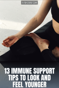 13 Immune Support Tips To Look and Feel Younger