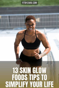 13 Skin Glow Foods Tips To Simplify Your Life