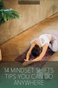 14 Mindset Shifts Tips You Can Do Anywhere