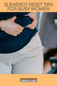 15 Energy Reset Tips For Busy Women