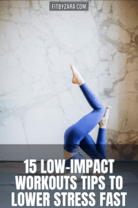 15 Low-Impact Workouts Tips To Lower Stress Fast