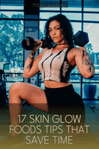 17 Skin Glow Foods Tips That Save Time