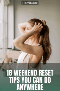 18 Weekend Reset Tips You Can Do Anywhere