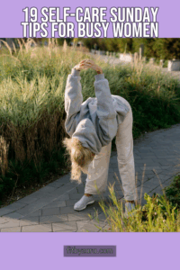 19 Self-Care Sunday Tips For Busy Women