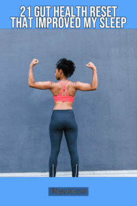 21 Gut Health Reset That Improved My Sleep