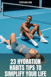 23 Hydration Habits Tips To Simplify Your Life