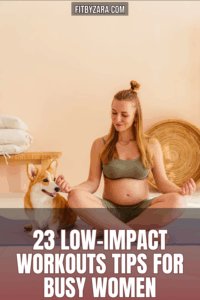 23 Low-Impact Workouts Tips For Busy Women