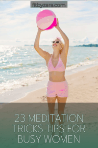 23 Meditation Tricks Tips For Busy Women
