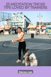 23 Meditation Tricks Tips Loved by Trainers