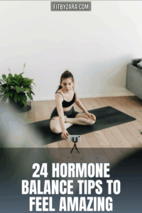 24 Hormone Balance Tips To Feel Amazing