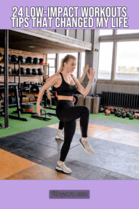 24 Low-Impact Workouts Tips That Changed My Life