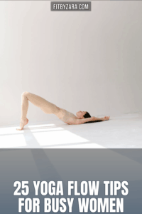 25 Yoga Flow Tips For Busy Women