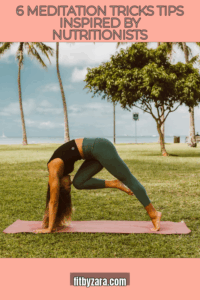 6 Meditation Tricks Tips Inspired by Nutritionists