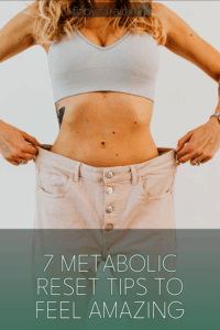 7 Metabolic Reset Tips To Feel Amazing