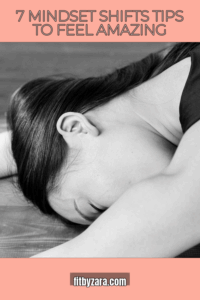 7 Mindset Shifts Tips To Feel Amazing