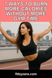 7 Ways to Burn More Calories Without More Gym Time