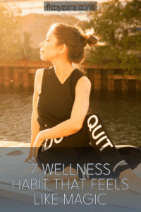 7 Wellness Habit That Feels Like Magic