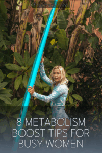 8 Metabolism Boost Tips For Busy Women