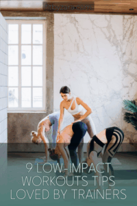 9 Low-Impact Workouts Tips Loved by Trainers