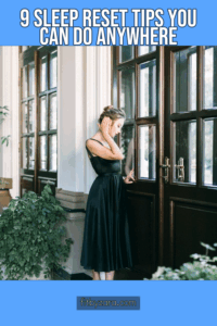 9 Sleep Reset Tips You Can Do Anywhere