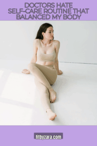 Doctors Hate Self-Care Routine That Balanced My Body