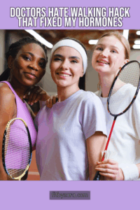 Doctors Hate Walking Hack That Fixed My Hormones