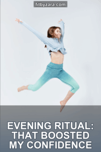 Evening Ritual: That Boosted My Confidence