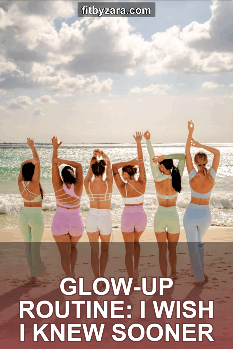 Glow-Up Routine: I Wish I Knew Sooner