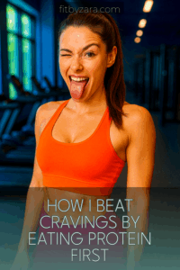How I Beat Cravings by Eating Protein First