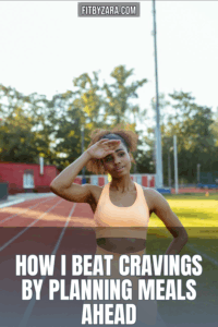 How I Beat Cravings by Planning Meals Ahead