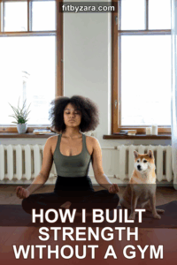 How I Built Strength Without a Gym