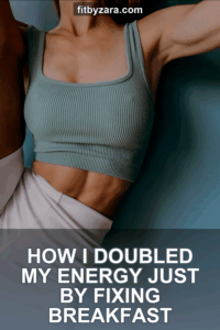 How I Doubled My Energy Just by Fixing Breakfast