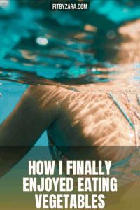 How I Finally Enjoyed Eating Vegetables